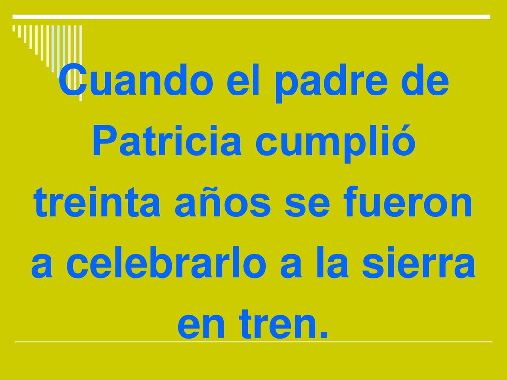 Cuando el padre de Patricia cumplió treinta años se fueron a celebrarlo a la sierra en tren.