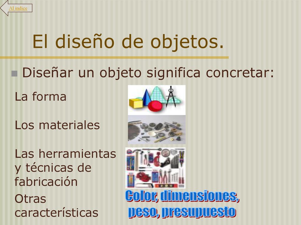 El diseño de objetos. Color, dimensiones, peso, presupuesto