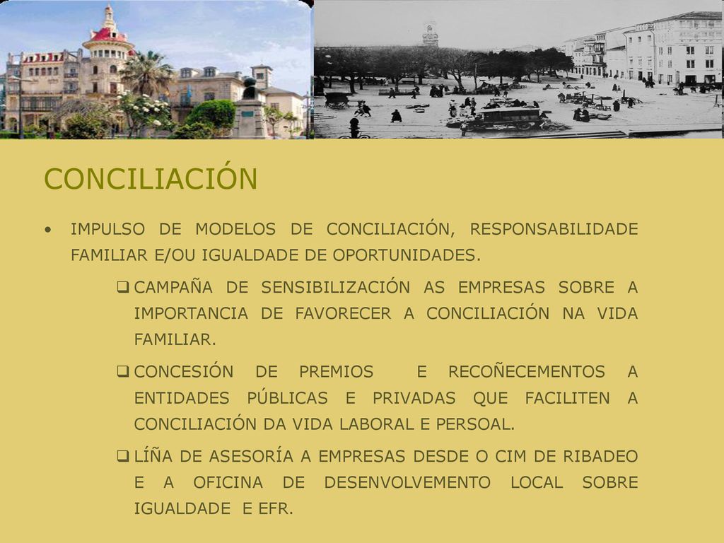 CONCILIACIÓN IMPULSO DE MODELOS DE CONCILIACIÓN, RESPONSABILIDADE FAMILIAR E/OU IGUALDADE DE OPORTUNIDADES.