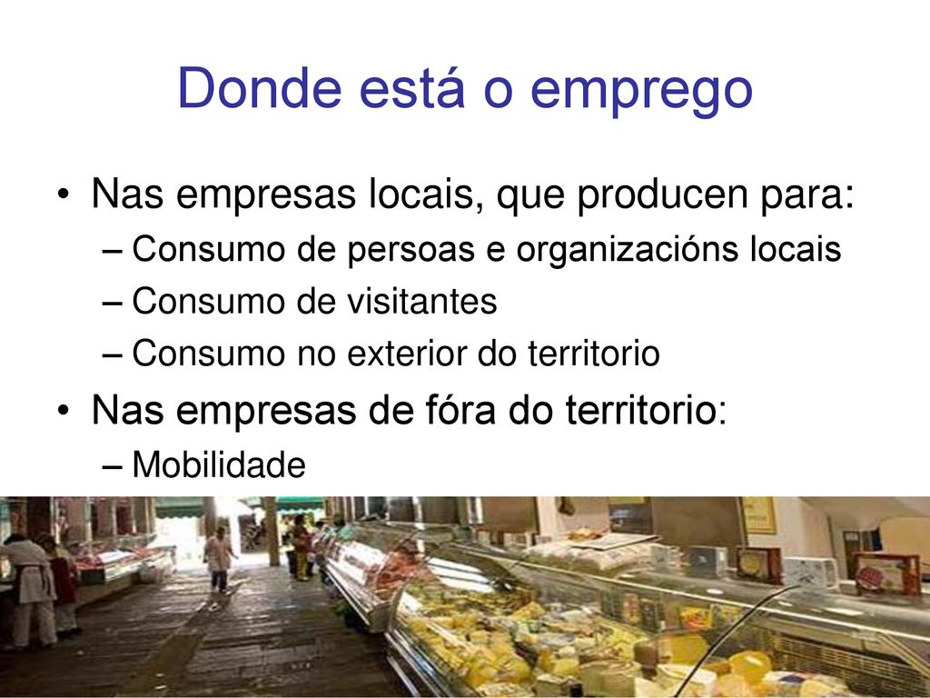 Donde está o emprego Nas empresas locais, que producen para: