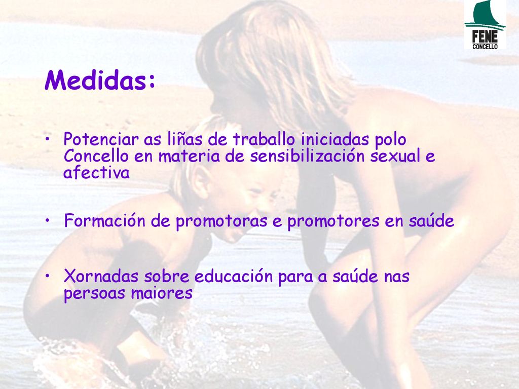 Medidas: Potenciar as liñas de traballo iniciadas polo Concello en materia de sensibilización sexual e afectiva.