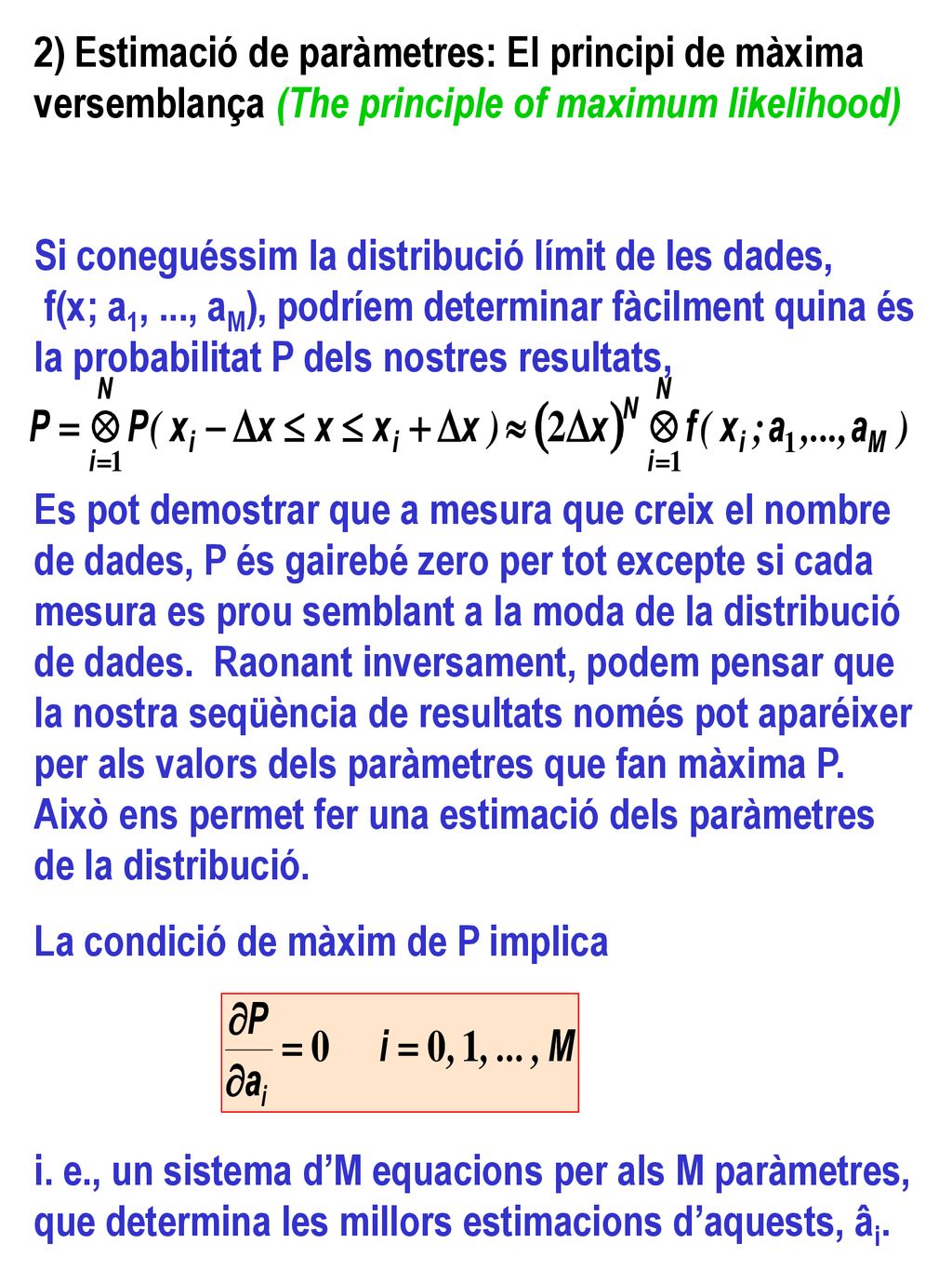 2) Estimació de paràmetres: El principi de màxima versemblança (The principle of maximum likelihood)