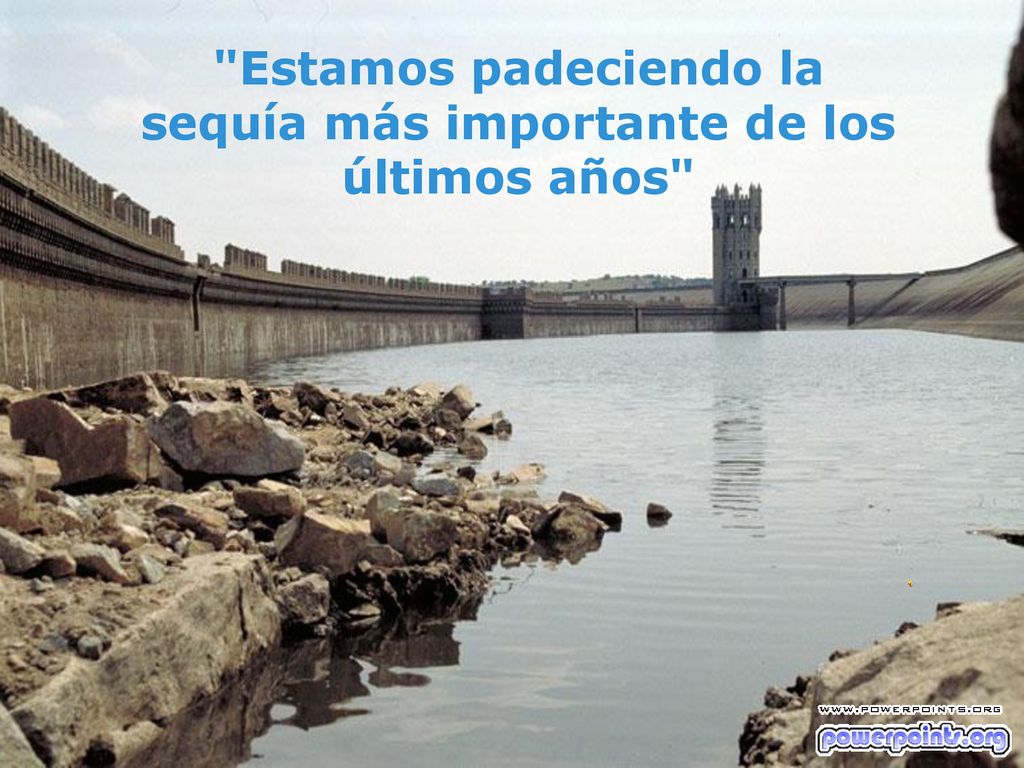 Estamos padeciendo la sequía más importante de los últimos años