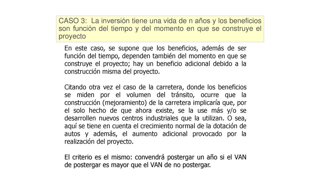 CASO 3: La inversión tiene una vida de n años y los beneficios son función del tiempo y del momento en que se construye el proyecto