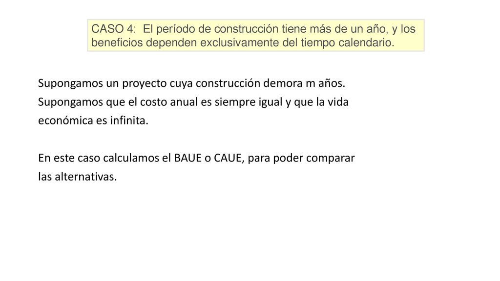 CASO 4: El período de construcción tiene más de un año, y los beneficios dependen exclusivamente del tiempo calendario.