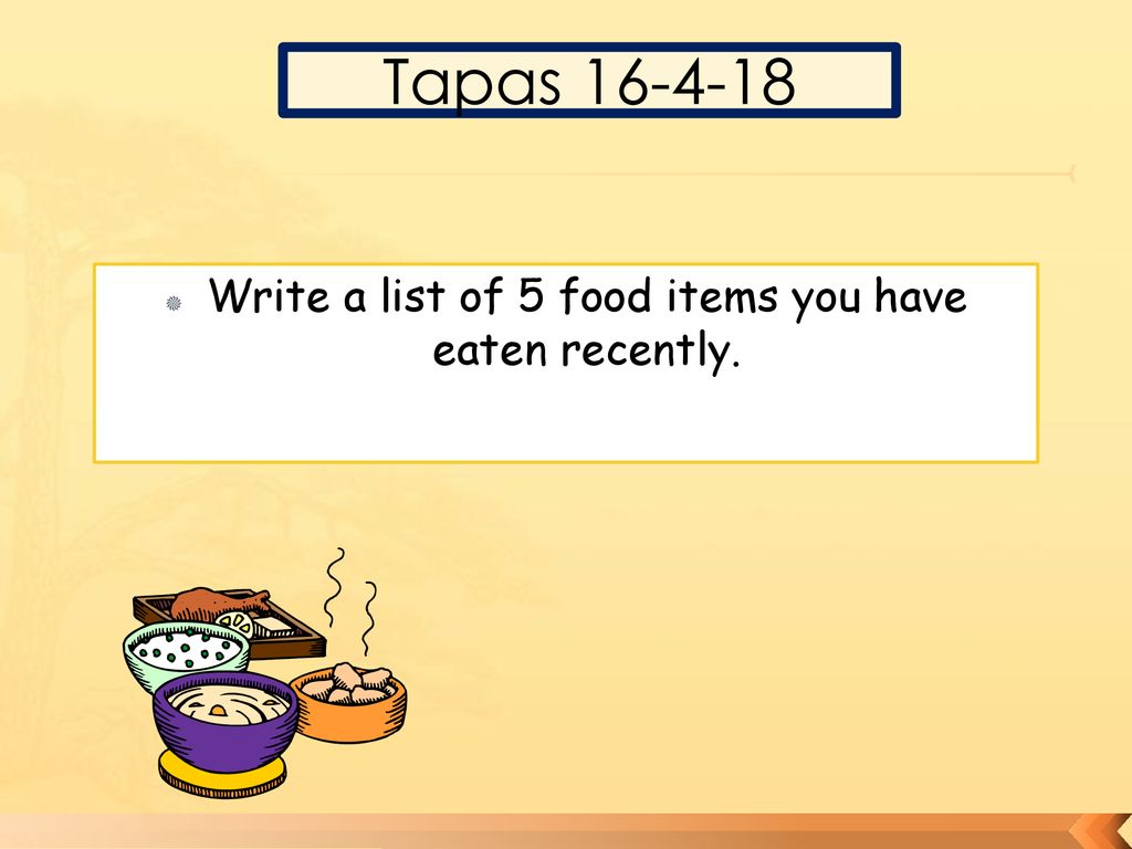 Write a list of 5 food items you have eaten recently.
