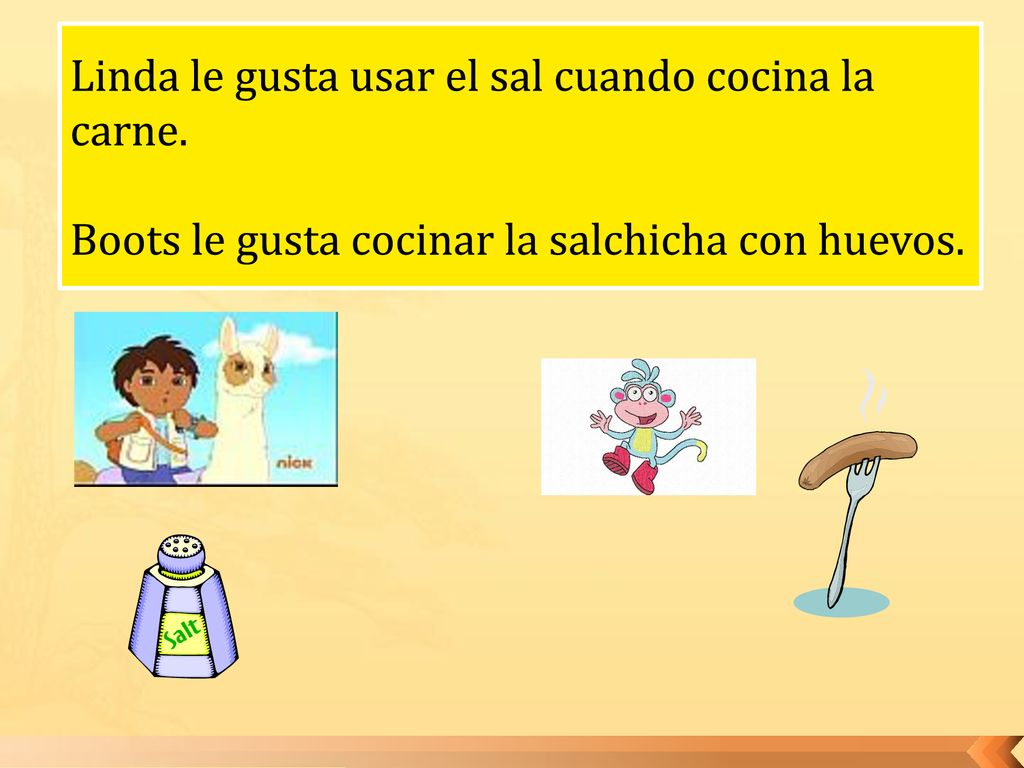 Linda le gusta usar el sal cuando cocina la carne