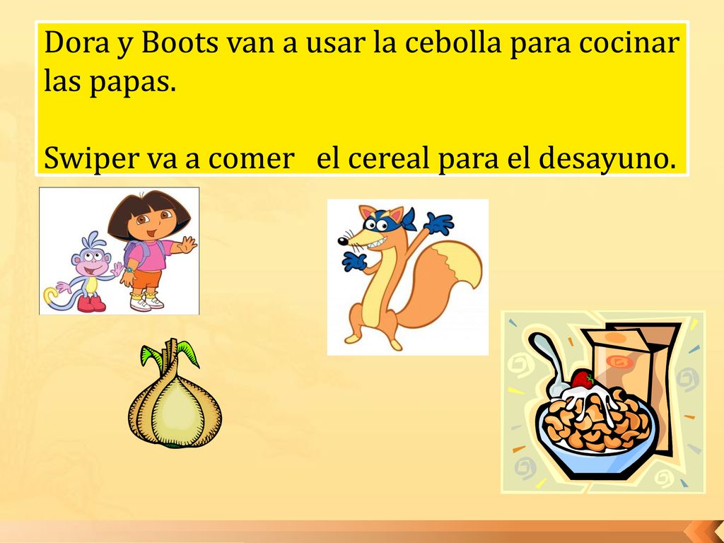 Dora y Boots van a usar la cebolla para cocinar las papas