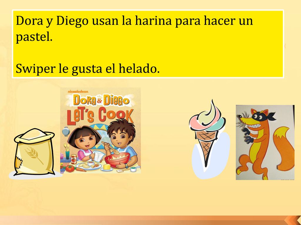 Dora y Diego usan la harina para hacer un pastel