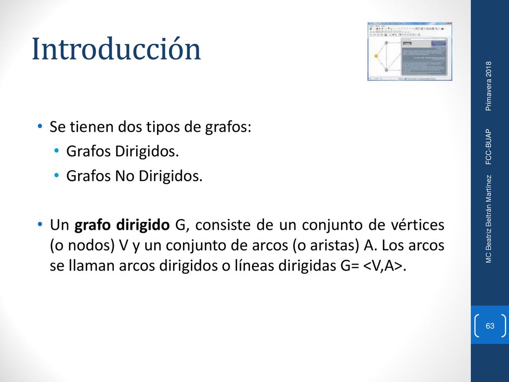 Introducción Se tienen dos tipos de grafos: Grafos Dirigidos.