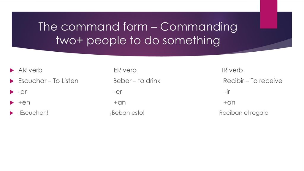 The command form – Commanding two+ people to do something