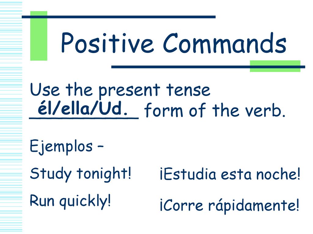 Positive Commands Use the present tense __________ form of the verb.