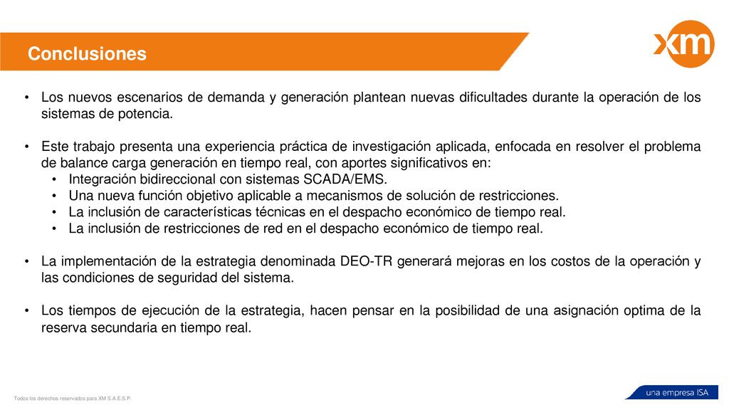 Conclusiones Los nuevos escenarios de demanda y generación plantean nuevas dificultades durante la operación de los sistemas de potencia.