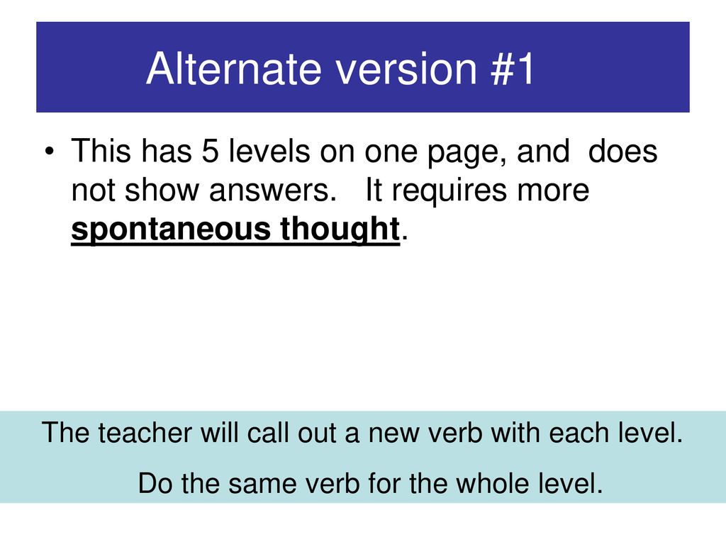 Alternate version #1 This has 5 levels on one page, and does not show answers. It requires more spontaneous thought.