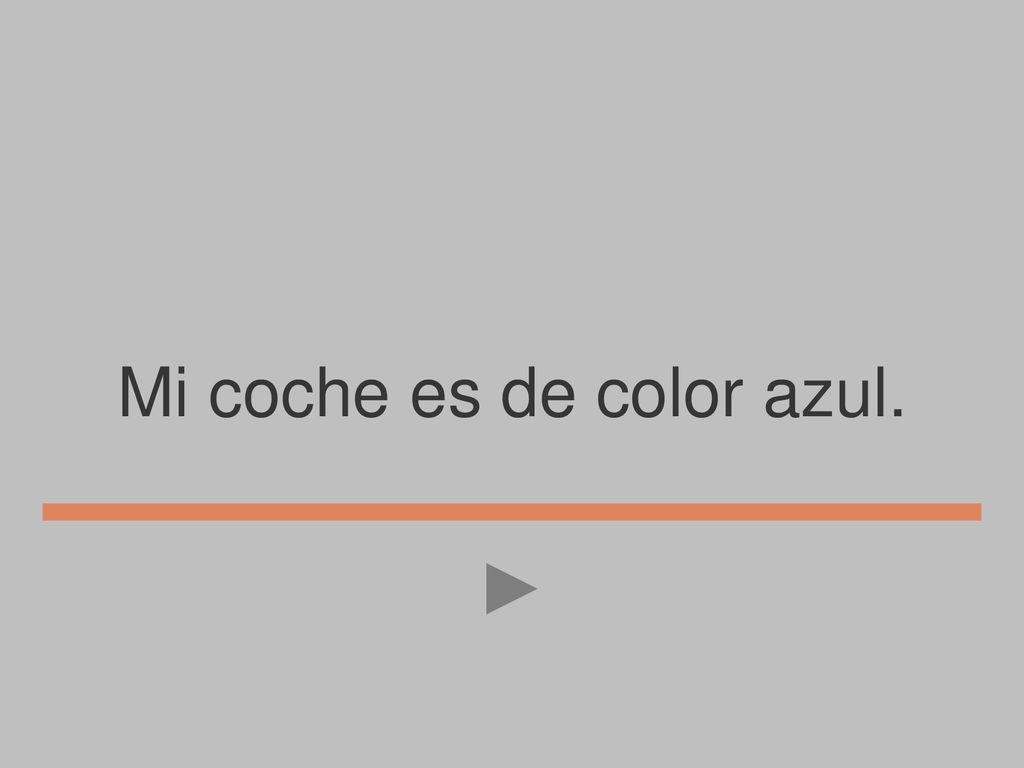 Mi coche es de color azul.