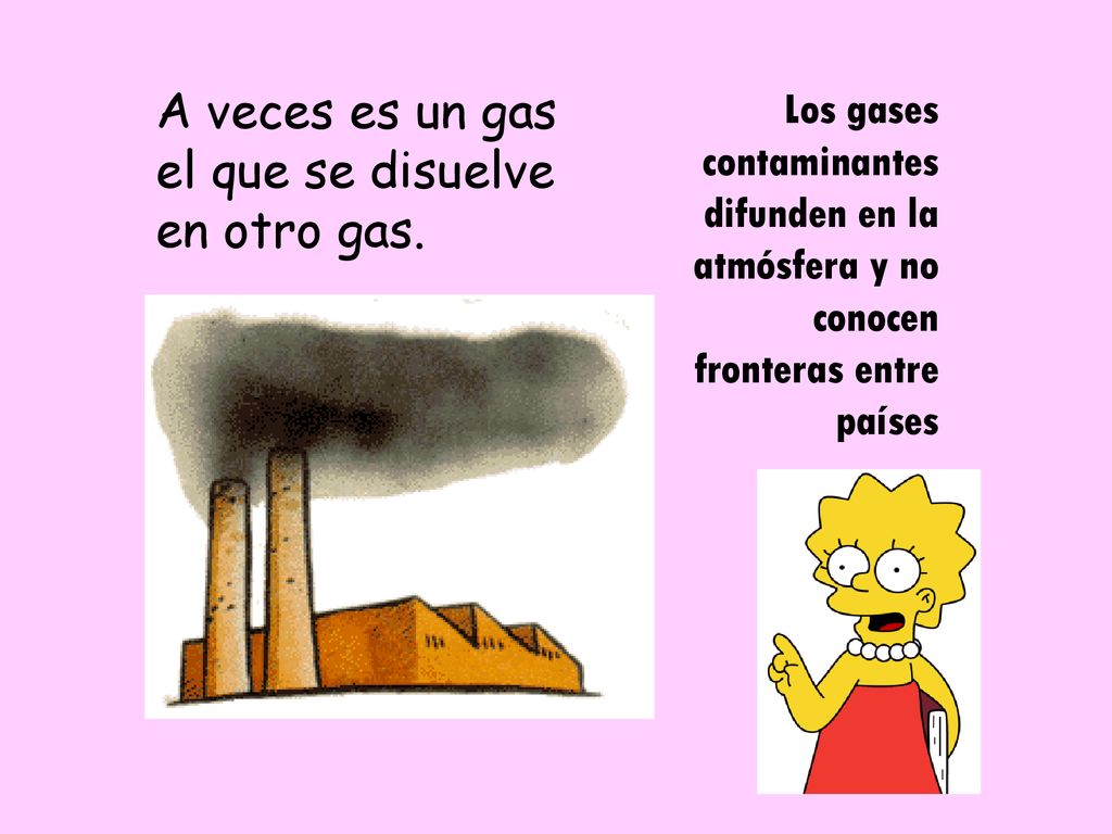 A veces es un gas el que se disuelve en otro gas.