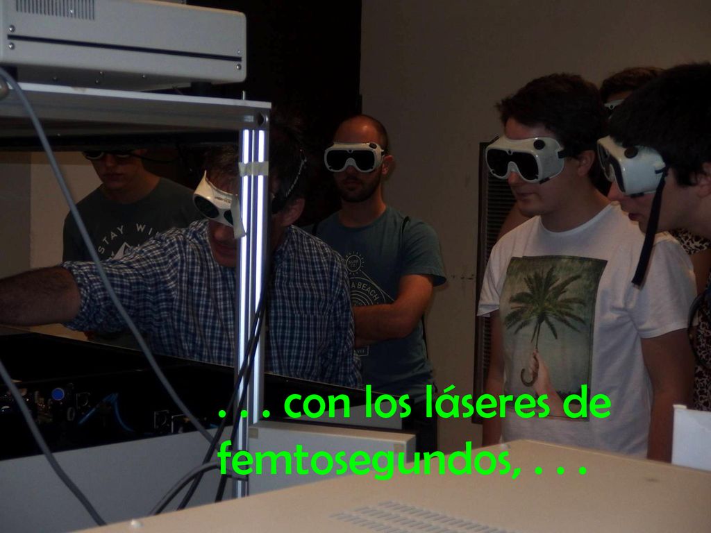 . . . con los láseres de femtosegundos, . . .