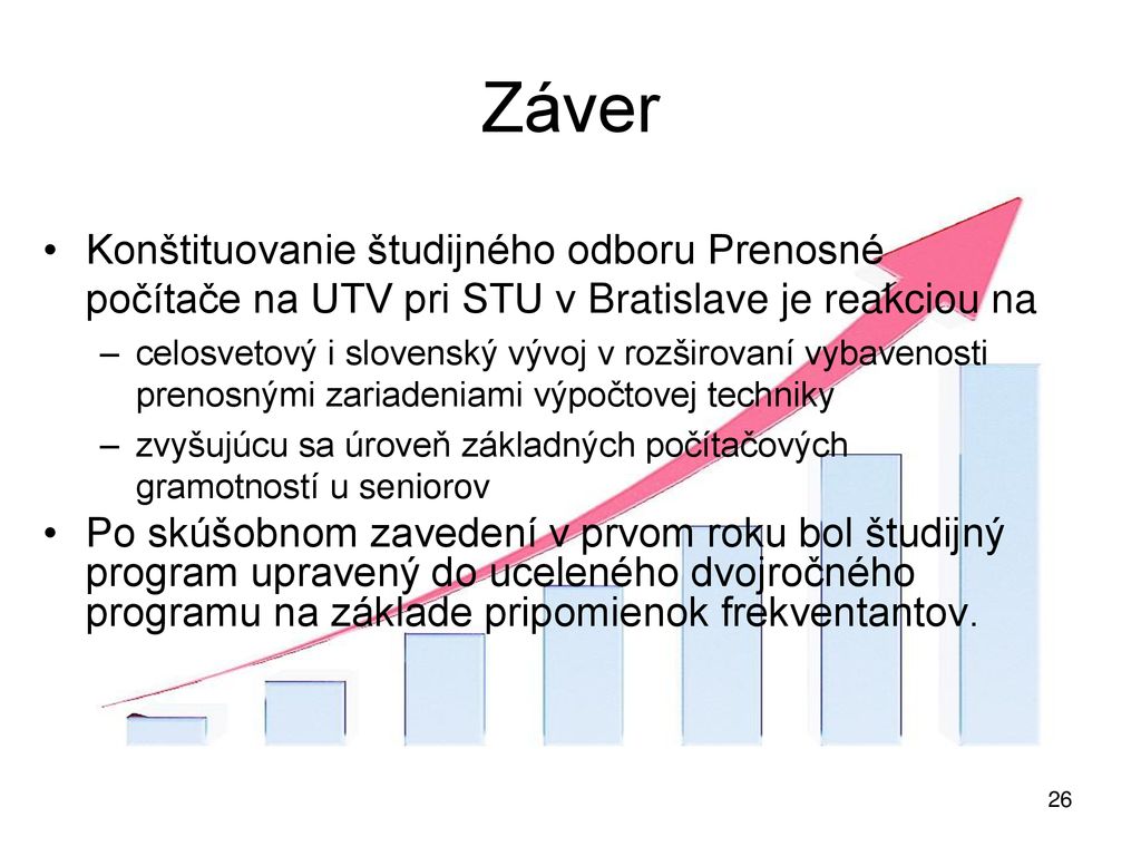 Záver Konštituovanie študijného odboru Prenosné počítače na UTV pri STU v Bratislave je reakciou na.