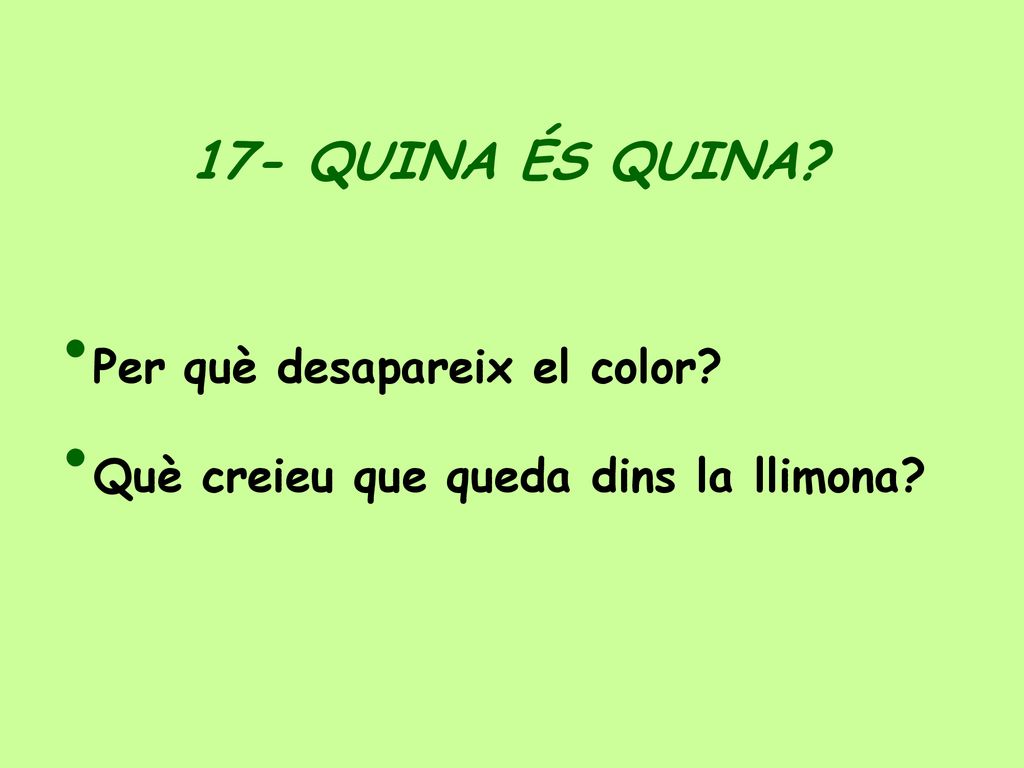17- QUINA ÉS QUINA Per què desapareix el color