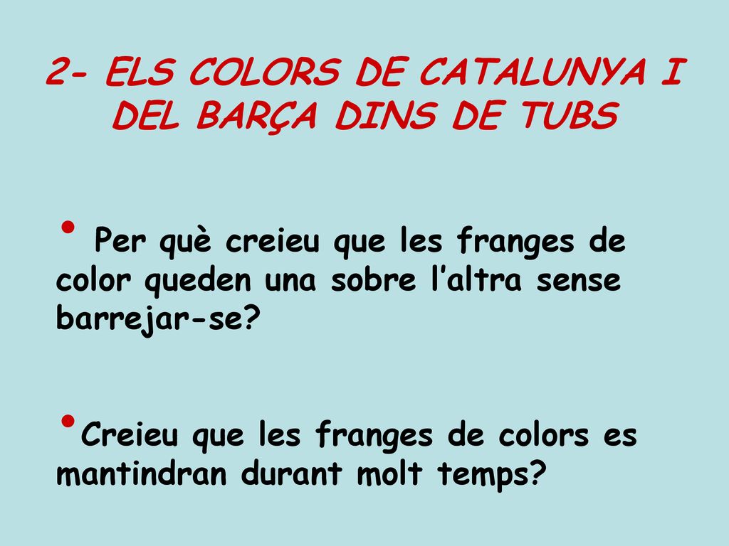 2- ELS COLORS DE CATALUNYA I DEL BARÇA DINS DE TUBS