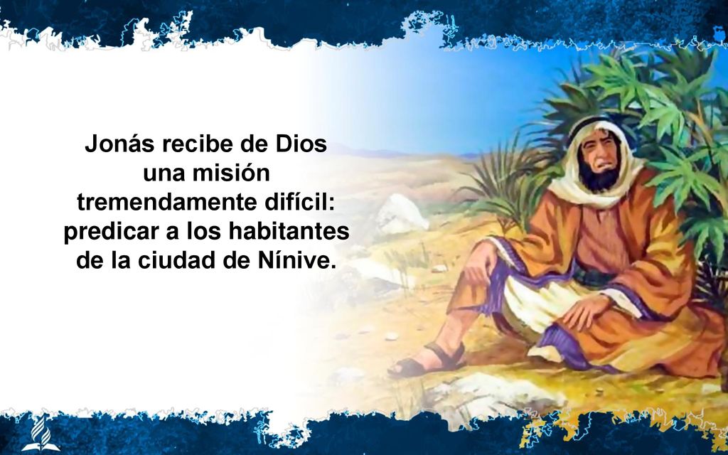 Jonás recibe de Dios una misión tremendamente difícil: predicar a los habitantes de la ciudad de Nínive.