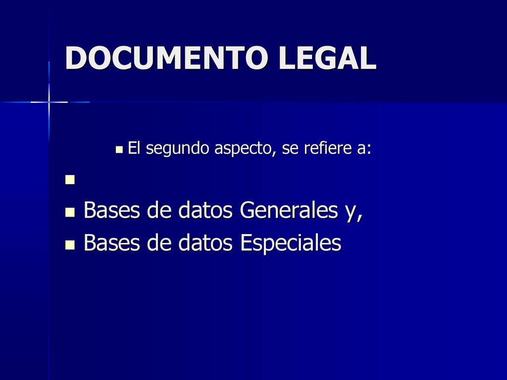 DOCUMENTO LEGAL Bases de datos Generales y, Bases de datos Especiales