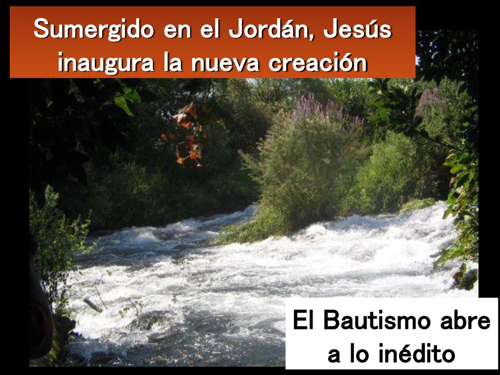 Sumergido en el Jordán, Jesús inaugura la nueva creación