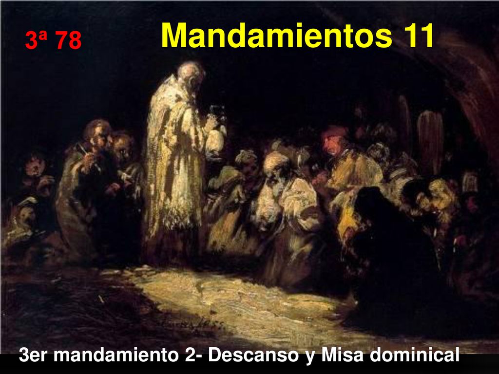Mandamientos 11 3ª 78 3er mandamiento 2- Descanso y Misa dominical