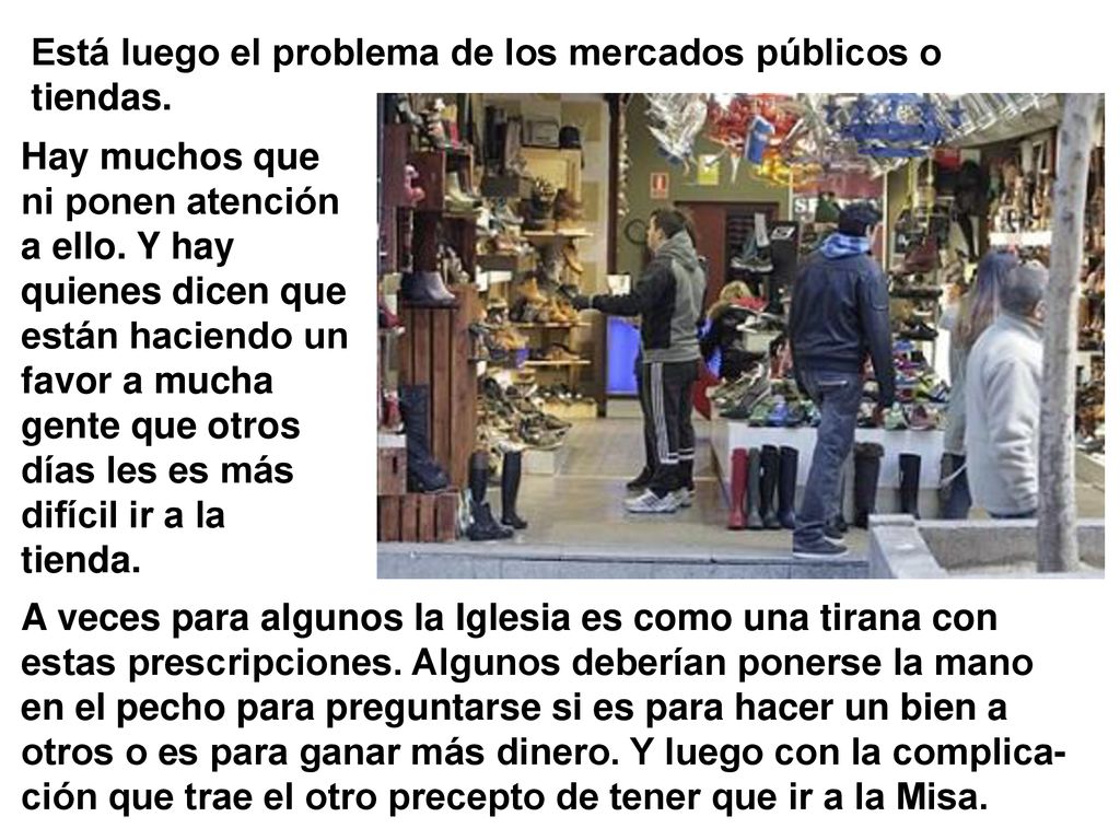 Está luego el problema de los mercados públicos o tiendas.