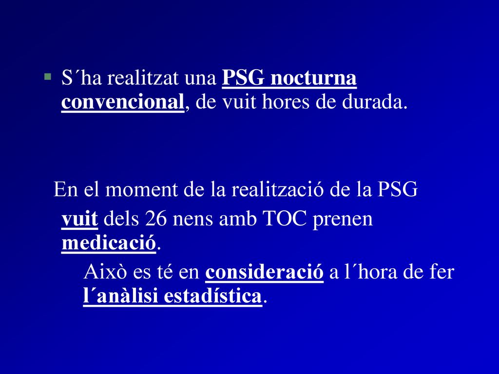S´ha realitzat una PSG nocturna convencional, de vuit hores de durada.