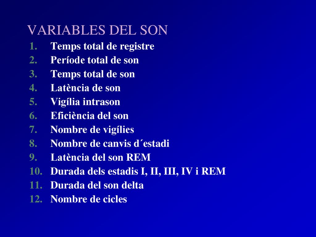 VARIABLES DEL SON Temps total de registre Període total de son