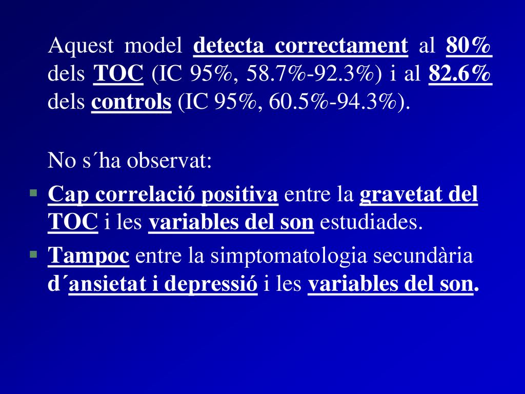 Aquest model detecta correctament al 80% dels TOC (IC 95%, 58. 7%-92