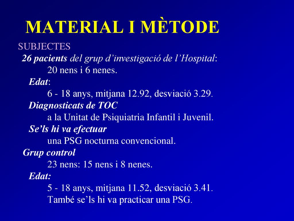 MATERIAL I MÈTODE SUBJECTES 20 nens i 6 nenes. Edat: