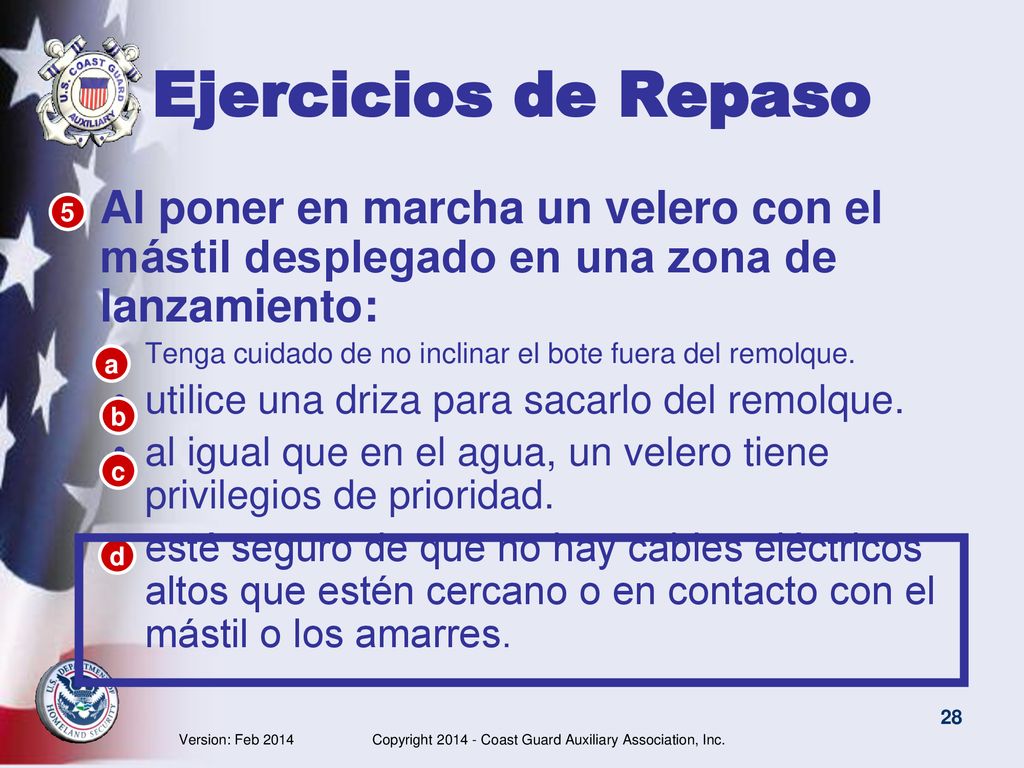 Ejercicios de Repaso Al poner en marcha un velero con el mástil desplegado en una zona de lanzamiento: