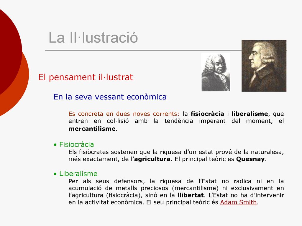 La Il·lustració El pensament il·lustrat En la seva vessant econòmica