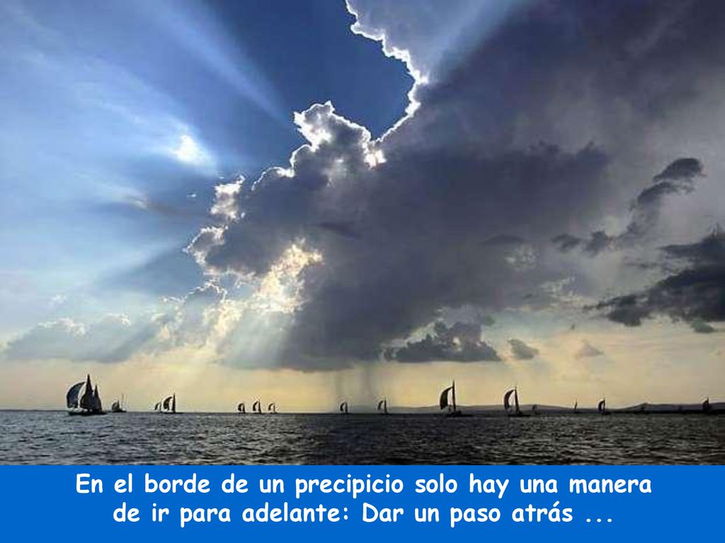 En el borde de un precipicio solo hay una manera
