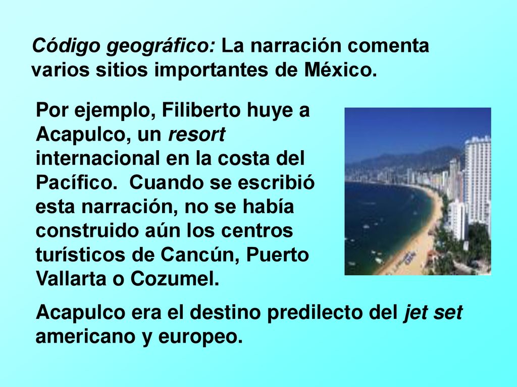 Código geográfico: La narración comenta varios sitios importantes de México.