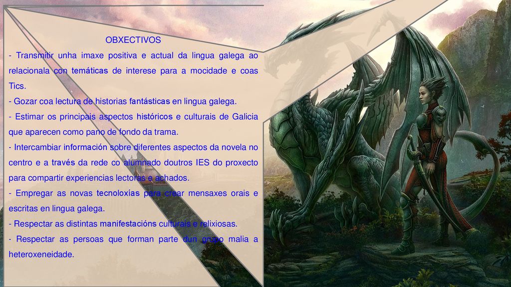 - Gozar coa lectura de historias fantásticas en lingua galega.