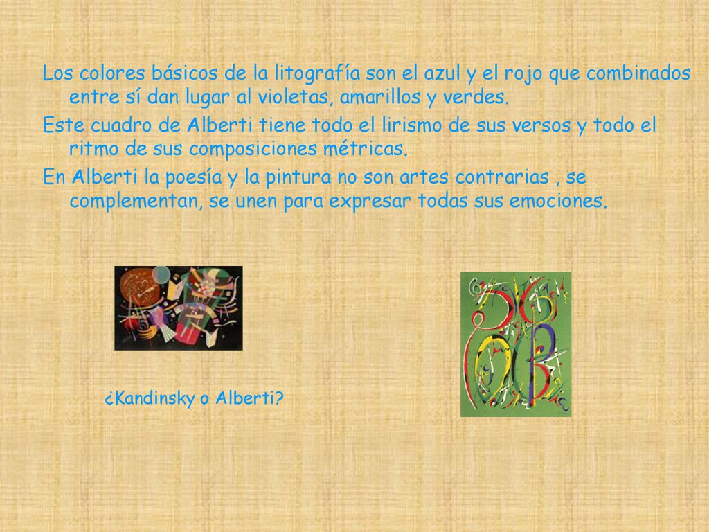 Los colores básicos de la litografía son el azul y el rojo que combinados entre sí dan lugar al violetas, amarillos y verdes.