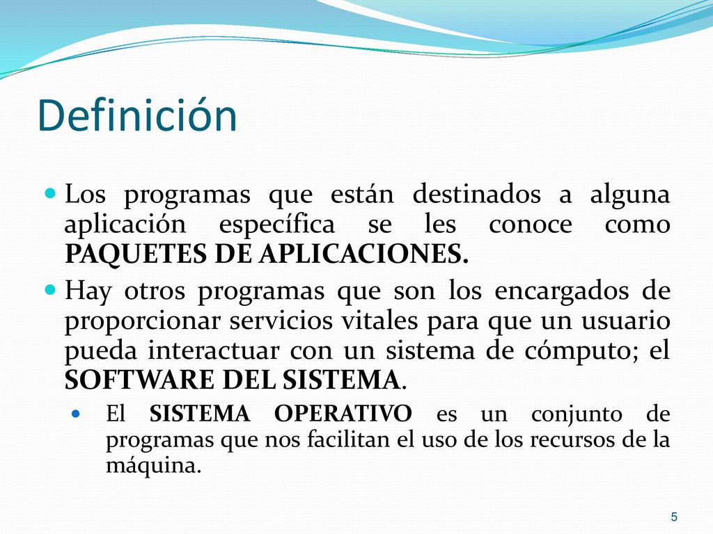 Definición Los programas que están destinados a alguna aplicación específica se les conoce como PAQUETES DE APLICACIONES.