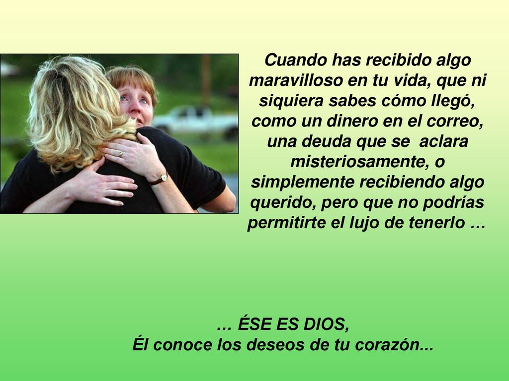 … ÉSE ES DIOS, Él conoce los deseos de tu corazón...