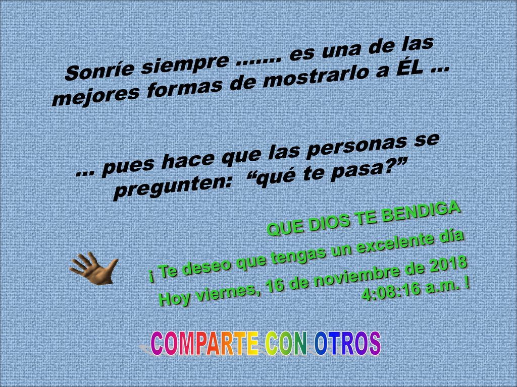 Sonríe siempre ……. es una de las mejores formas de mostrarlo a ÉL …