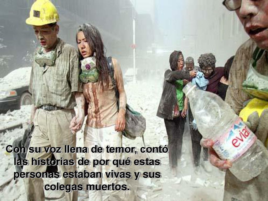 Con su voz llena de temor, contó las historias de por qué estas personas estaban vivas y sus colegas muertos.