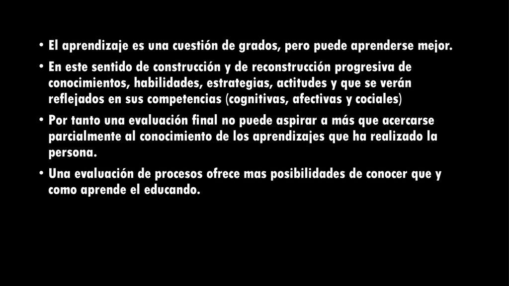 El aprendizaje es una cuestión de grados, pero puede aprenderse mejor.