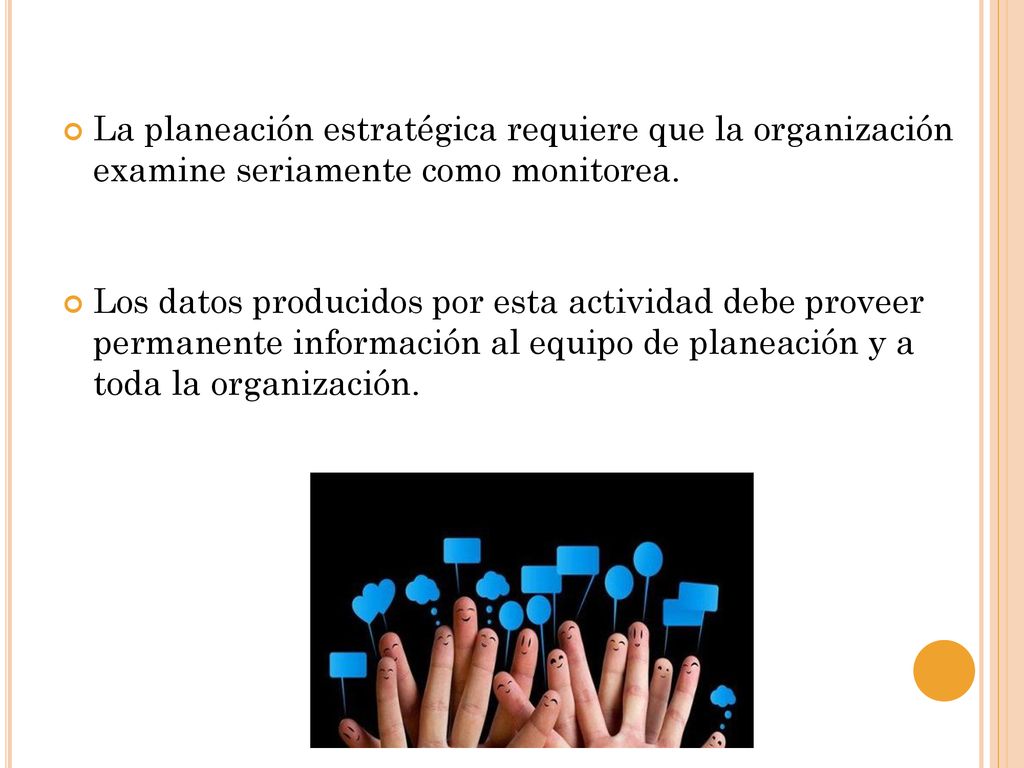 La planeación estratégica requiere que la organización examine seriamente como monitorea.