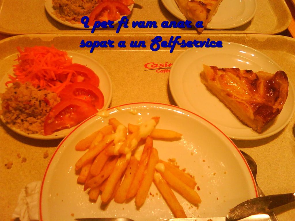 I per fi vam anar a sopar a un Self-service
