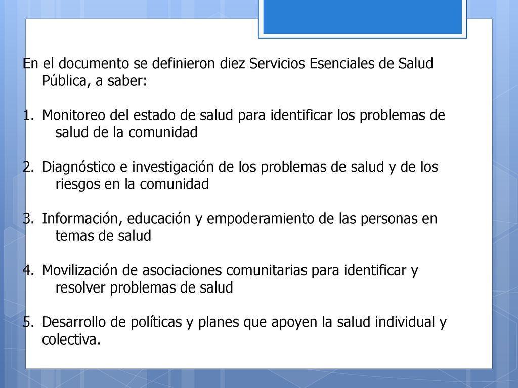 En el documento se definieron diez Servicios Esenciales de Salud Pública, a saber: