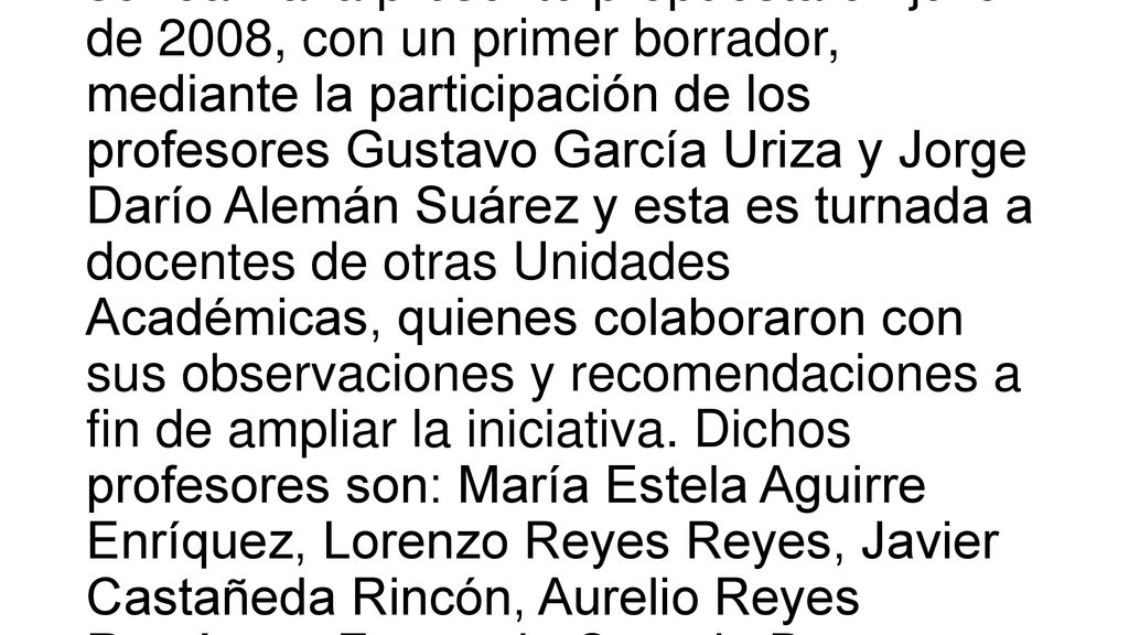 Es importante señalar que a partir del análisis realizado a principios del 2008, en la Comisión de Subdirectores Académicos (COSAC) se plantea el generar un modelo educativo, que permitirá brindar respuestas a las distintas recomendaciones de los procesos de acreditación.