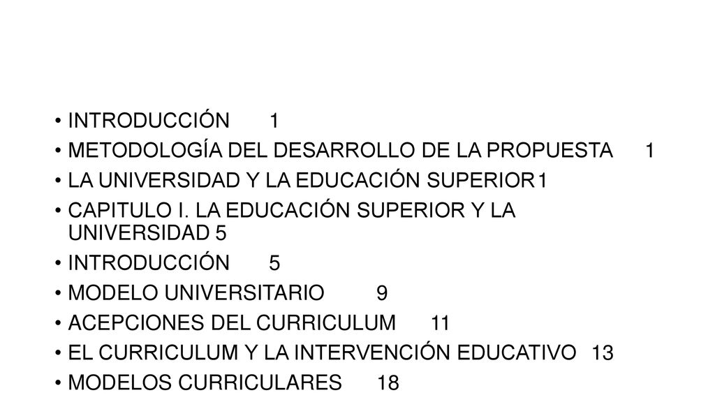 INTRODUCCIÓN 1 METODOLOGÍA DEL DESARROLLO DE LA PROPUESTA 1. LA UNIVERSIDAD Y LA EDUCACIÓN SUPERIOR 1.