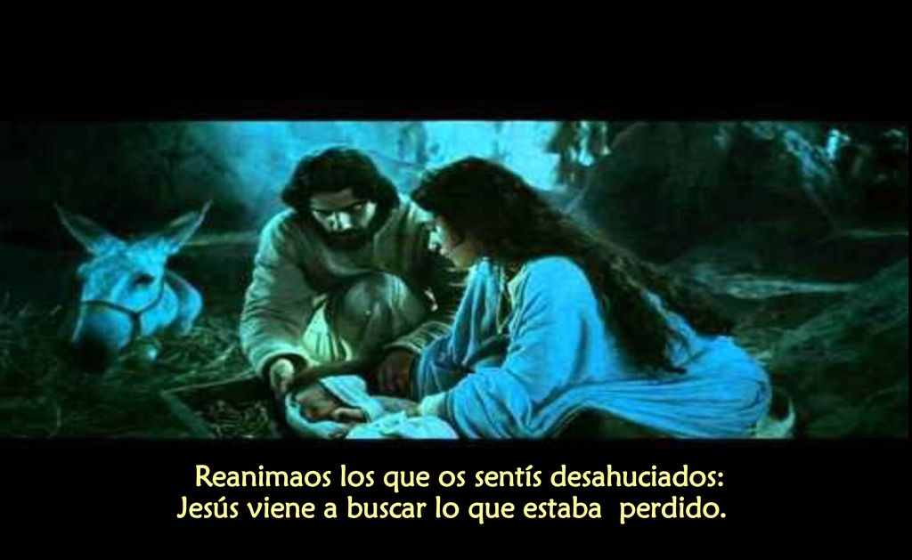 Reanimaos los que os sentís desahuciados: Jesús viene a buscar lo que estaba perdido.